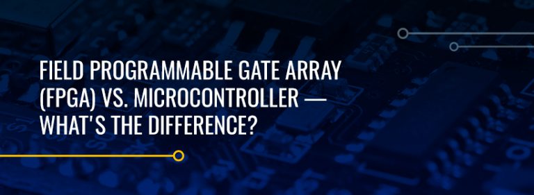 FPGA Vs. Microcontroller: Expert Advice For Each Solution